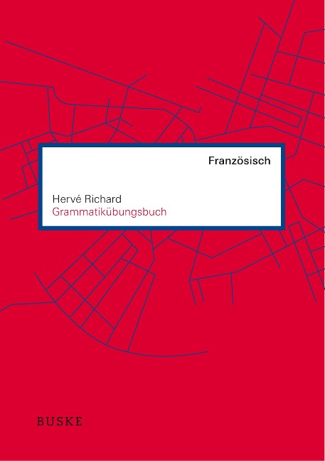 Grammatikübungsbuch Französisch - Hervé Richard