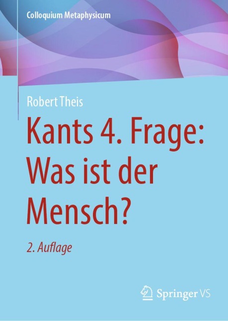 Kants 4. Frage: Was ist der Mensch? - Robert Theis
