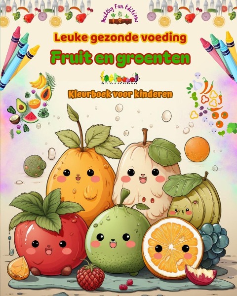 Leuke gezonde voeding - Healthy Fun Editions