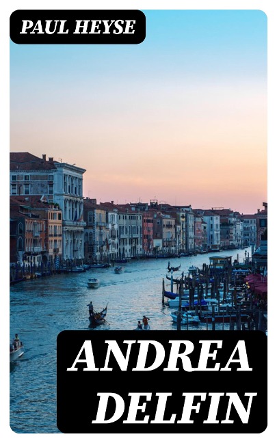 Andrea Delfin - Paul Heyse