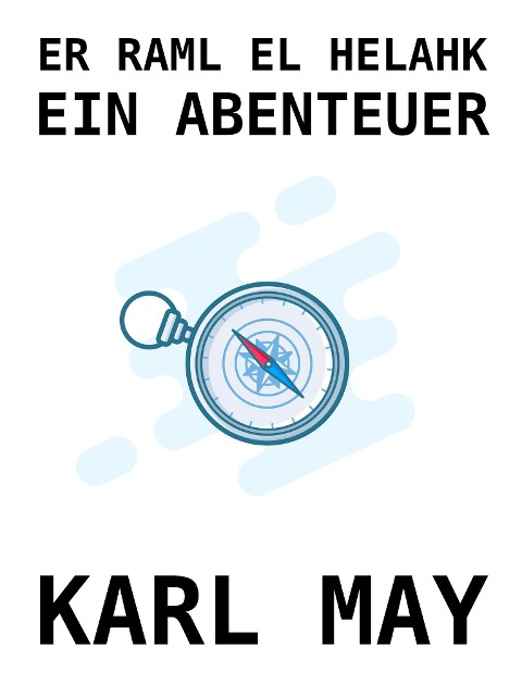 Er Raml el Helahk - Karl May