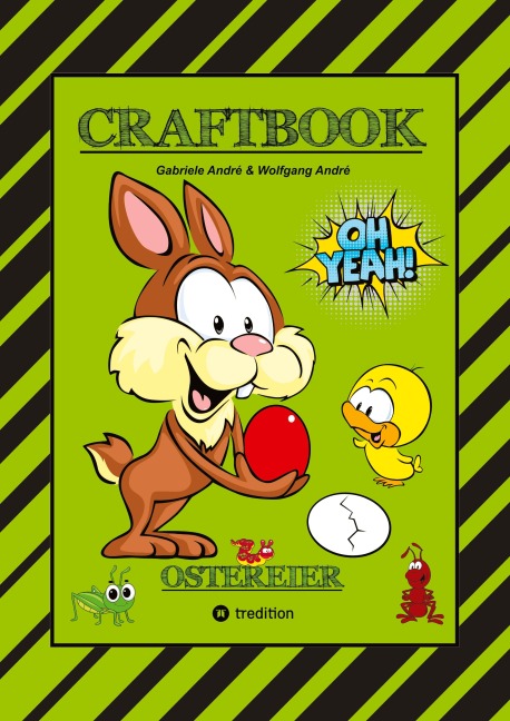 CRAFTBOOK - WUNDEREI BASTELN - SCHÖNE OSTERMOTIVE - AUSMALEN - ZEICHNEN - RÄTSEL - AUFGABEN - OSTERHASEN - KÜKEN - Wolfgang André, Gabriele André