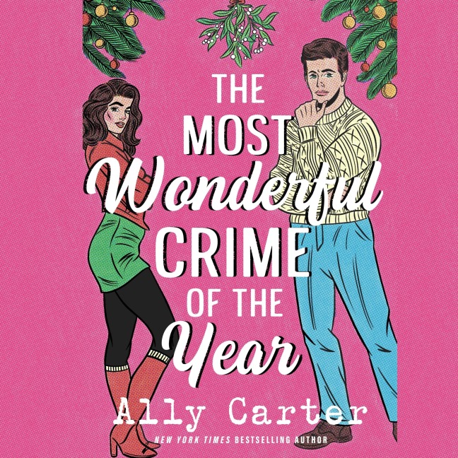 The Most Wonderful Crime of the Year - Ally Carter