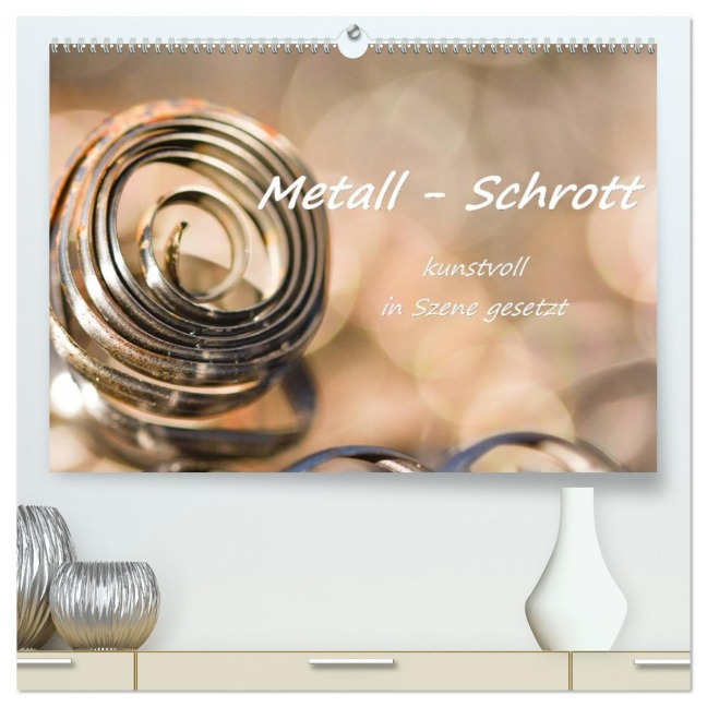 Metall - Schrott kunstvoll in Szene gesetzt (hochwertiger Premium Wandkalender 2026 DIN A2 quer), Kunstdruck in Hochglanz - Bettina Hackstein