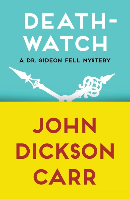Death-Watch - John Dickson Carr