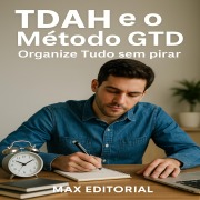 Cover-Bild zum Titel 'TDAH e o Método GTD Organize Tudo sem Pirar' von 'Max Editorial'