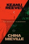 Cover-Bild zum Titel 'The Book of Elsewhere' von 'Keanu Reeves, China Miéville'