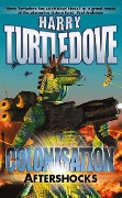 Colonisation: Aftershocks - Harry Turtledove