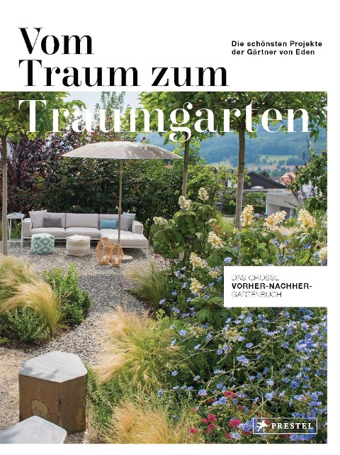 Vom Traum zum Traumgarten - Das große Vorher-Nachher-Gartenbuch - Christiane Stoltenhoff