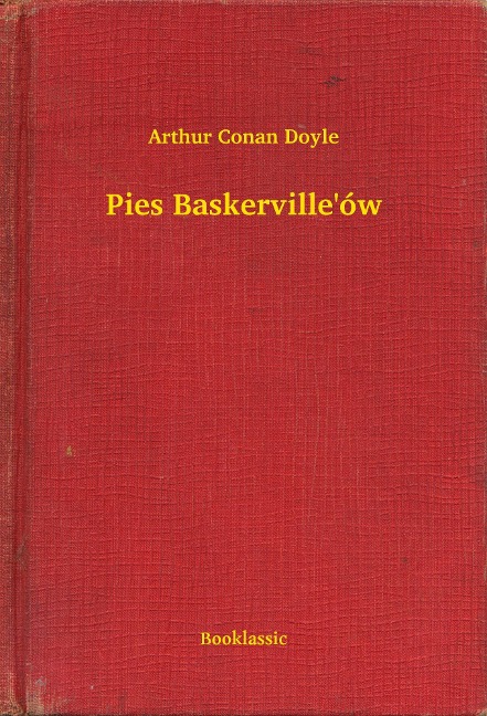 Pies Baskerville'ów - Arthur Conan Doyle