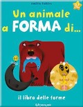 Cover-Bild zum Titel 'Un animale a forma di... Il libro delle forme' von 'Amélie Falière'