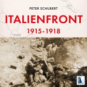 Cover-Bild zum Titel 'Italienfront 1915-1918' von 'Peter Schubert'
