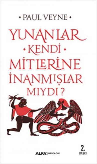 Yunanlar Kendi Mitlerine Inanmislar Miydi - Paul Veyne