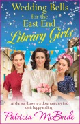 Wedding Bells for the East End Library Girls - Patricia McBride