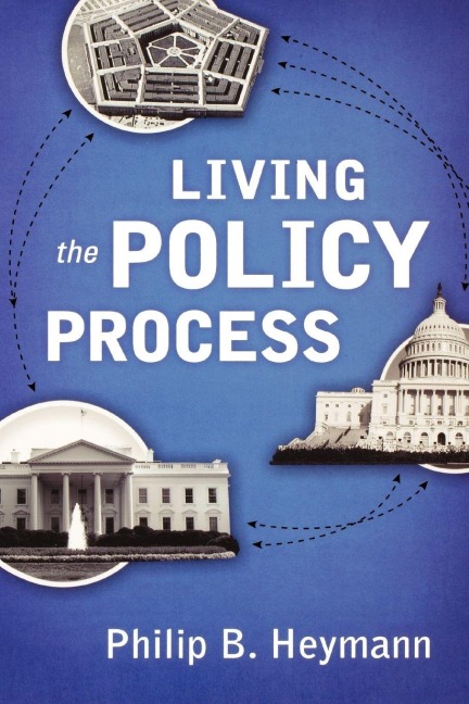 Living the Policy Process - Philip B. Heymann