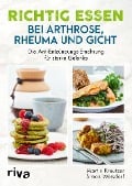 Richtig essen bei Arthrose, Rheuma und Gicht - Martin Kreutzer, Simon Weisdorf