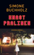 Cover-Bild zum Titel 'Knastpralinen ¿ Kriminalroman (Chastity-Riley-Serie 2)' von 'Simone Buchholz'