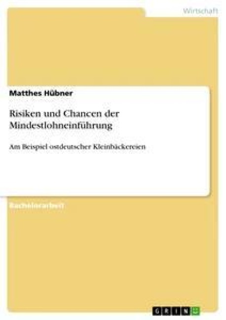 Risiken und Chancen der Mindestlohneinführung - Matthes Hübner