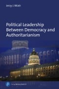 Cover-Bild zum Titel 'Political Leadership Between Democracy and Authoritarianism' von 'Jerzy J. Wiatr'