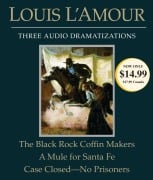 Cover-Bild zum Titel 'The Black Rock Coffin Makers/A Mule for Santa Fe/Case Closed - No Prisoners' von 'Louis L'Amour'