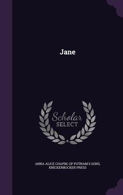 Jane - Anna Alice Chapin, Gp Putnam's Sons, Knickerbocker Press
