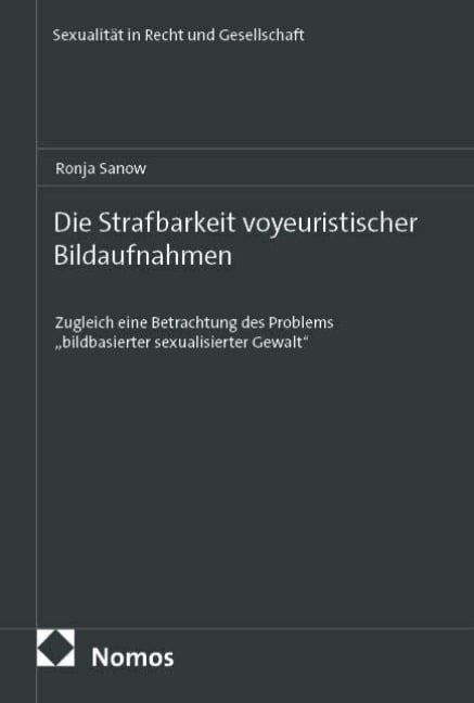 Die Strafbarkeit voyeuristischer Bildaufnahmen - Ronja Sanow