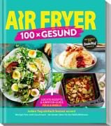 Cover-Bild zum Titel 'AIR FRYER 100 x Gesund' von 'Redaktion ZauberTopf'