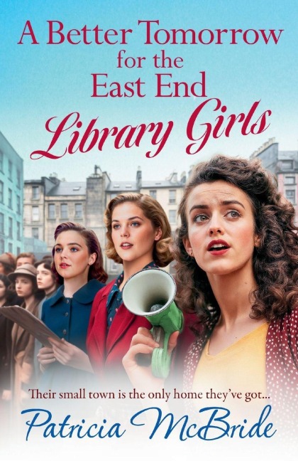 A Better Tomorrow for the East End Library Girls - Patricia Mcbride