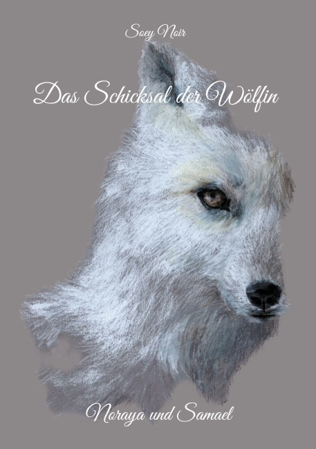 Das Schicksal der Wölfin - Soey Noir