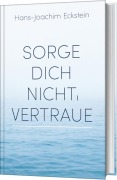 Cover-Bild zum Titel 'Sorge dich nicht, vertraue!' von 'Hans-Joachim Eckstein'