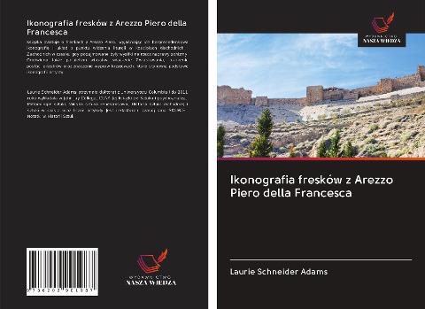 Ikonografia fresków z Arezzo Piero della Francesca - Laurie Schneider Adams