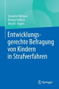 Cover-Bild zum Titel 'Entwicklungsgerechte Befragung von Kindern in Strafverfahren' von 'Susanna Niehaus, Renate Volbert, Jörg M. Fegert'