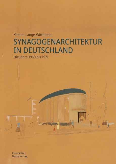 Synagogenarchitektur in Deutschland - Kirsten Lange-Wittmann
