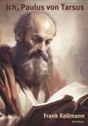 Cover-Bild zum Titel 'Ich, Paulus von Tarsus' von 'Frank Kollmann'