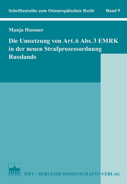 Die Umsetzung von Art. 6 Abs. 3 EMRK in der neuen Strafprozessordnung Russlands - Manja Hussner