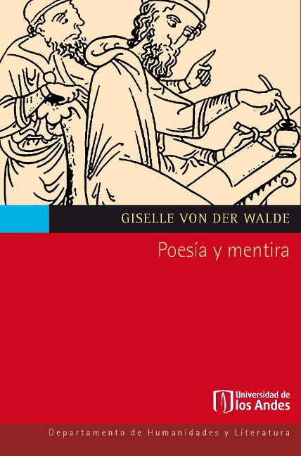 Poesía y mentira. La crítica de Platón a las poéticas de Homero, Hesíodo y Píndaro en el Ion y en República 2 - Giselle von der Walde