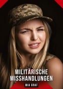 Cover-Bild zum Titel 'Militärische Misshandlungen' von 'Mia Graf'