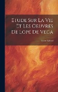 Cover-Bild zum Titel 'Etude Sur La Vie Et Les Oeuvres De Lope De Vega' von 'Ernest Lafond'