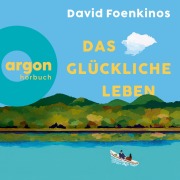 Cover-Bild zum Titel 'Das glückliche Leben' von 'David Foenkinos'