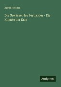 Cover-Bild zum Titel 'Die Gewässer des Festlandes - Die Klimate der Erde' von 'Alfred Hettner'