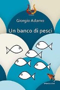 Cover-Bild zum Titel 'Un banco di pesci' von 'Giorgio Adamo'