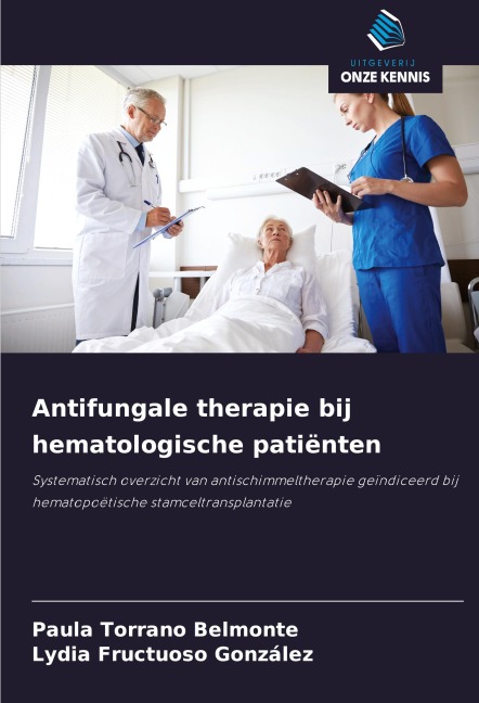 Antifungale therapie bij hematologische patiënten - Paula Torrano Belmonte, Lydia Fructuoso González