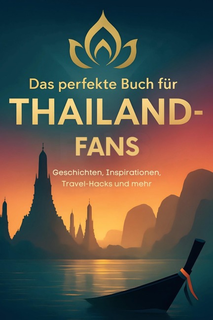 Das perfekte Buch für Thailand-Fans - Emilia Schneider