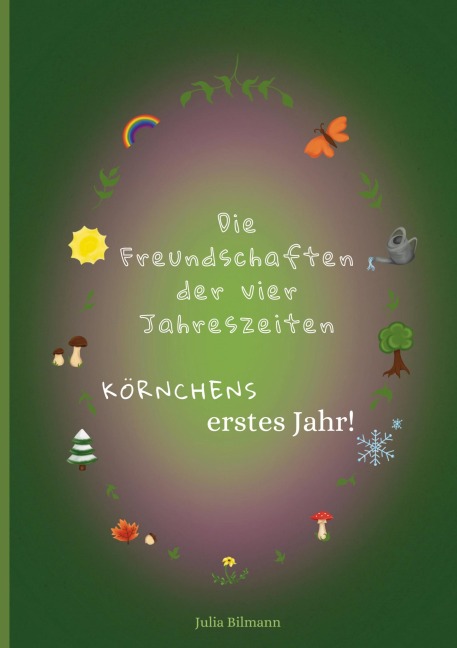 Die Freundschaften der vier Jahreszeiten - Julia Bilmann