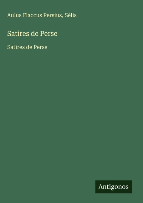 Satires de Perse - Aulus Flaccus Persius, Sélis