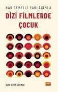 Cover-Bild zum Titel 'Hak Temelli Yaklasimla Dizi Filmlerde Cocuk' von 'Elif Gizem Ugurlu'