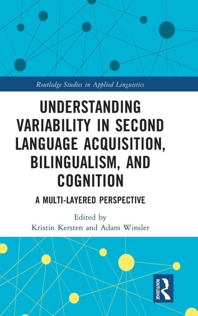 Understanding Variability in Second Language Acquisition, Bilingualism, and Cognition - 