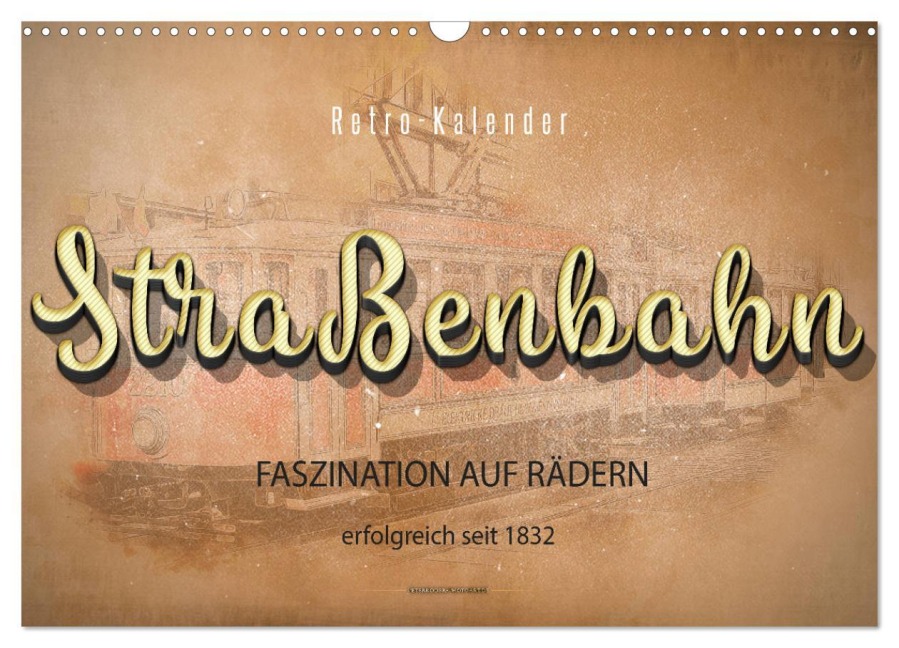 Straßenbahn - Faszination auf Rädern (Wandkalender 2026 DIN A3 quer), CALVENDO Monatskalender - Peter Roder