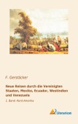 Cover-Bild zum Titel 'Neue Reisen durch die Vereinigten Staaten, Mexiko, Ecuador, Westindien und Venezuela' von 'F. Gerstäcker'