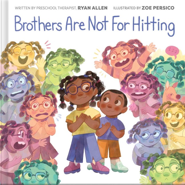 Brothers Are Not for Hitting (a Kind and Caring Kids Picture Book Series for Kids) - Ryan Allen